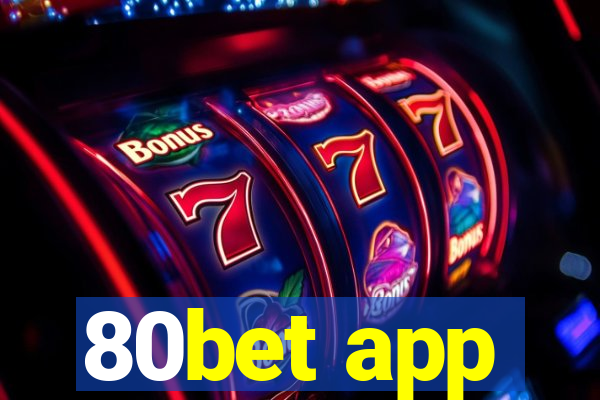 80bet app